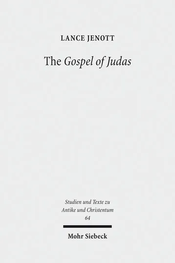 The Gospel of Judas: Coptic Text, Translation, and Historical Interpretation of 'the Betrayer's Gospel'